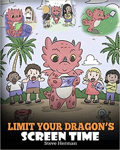 indir Limit Your Dragon’s Screen Time: Help Your Dragon Break His Tech Addiction. A Cute Children Story to Teach Kids to Balance Life and Technology. (My Dragon Books, Band 30)