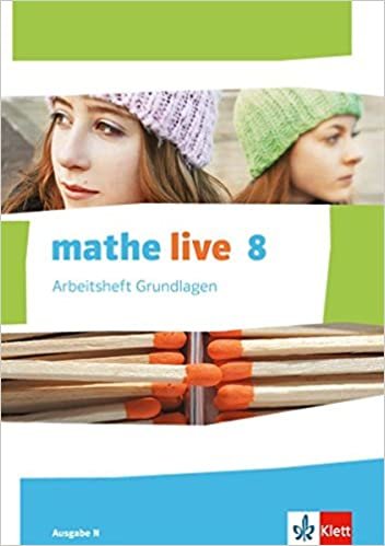 mathe live. Arbeitsheft Grundlagen mit Lösungsheft 8. Schuljahr. Ausgabe N indir