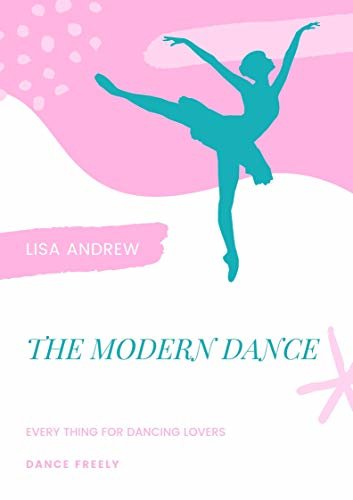 ダウンロード  THE MODERN DANCE : EVERY THING FOR DANCING LOVERS (English Edition) 本