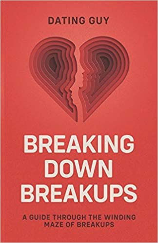 ダウンロード  Breaking Down Breakups: A Guide Through the Winding Maze of Breakups 本