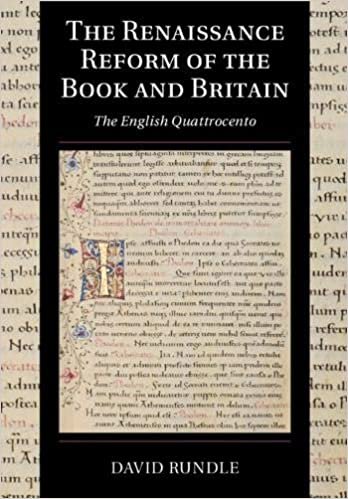 ダウンロード  The Renaissance Reform of the Book and Britain: The English Quattrocento (Cambridge Studies in Palaeography and Codicology, Series Number 17) 本
