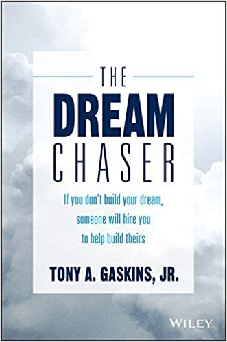ダウンロード  The Dream Chaser: If You Don't Build Your Dream, Someone Will Hire You to Help Build Theirs 本