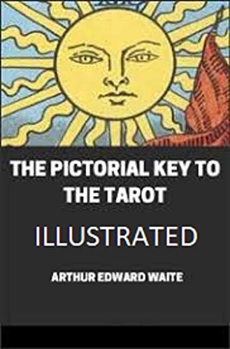 The Pictorial Key To The Tarot Illustrated (English Edition)
