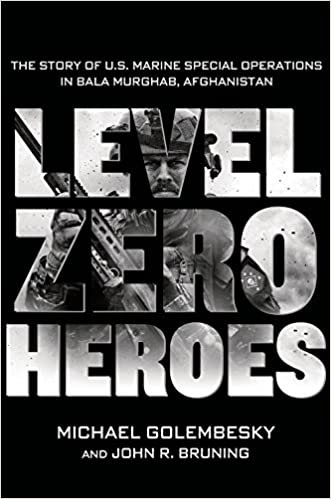 Level Zero Heroes: The Story of U.S. Marine Special Operations in Bala Murghab, Afghanistan [Hardcover] Golembesky, Michael and Bruning, John R. indir