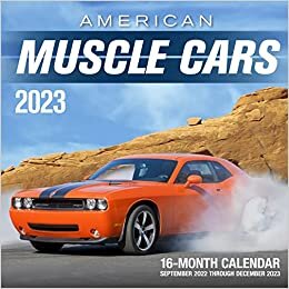 American Muscle Cars 2023: 16-Month Calendar - September 2022 through December 2023