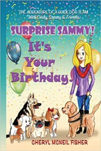 تحميل Surprise Sammy! It&#39;s Your Birthday!: The Adventure of a Guide Dog Team