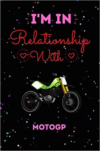 indir I’m In Relationship With Motogp Journal Notebook: Cute Motogp Journal Notebook For Kids, Men ,Women ,Friends, Who Loves Motogp .Gifts for Birthday, Thanksgiving day, Holiday and Motogp lovers.