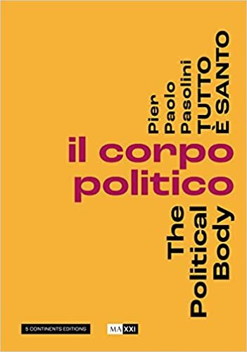 Pier Pasolini Everything is Sacred: The Political Body