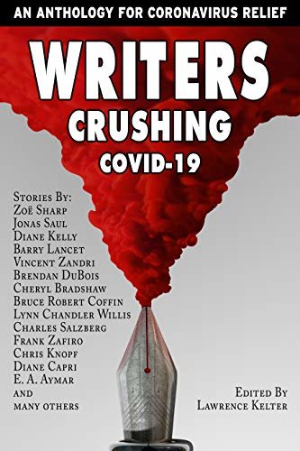 Writers Crushing COVID-19: An Anthology for COVID-19 Relief (English Edition)