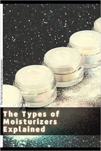 indir The Types of Moisturizers Explained: The Ultimate Guide tо Microdermabrasion