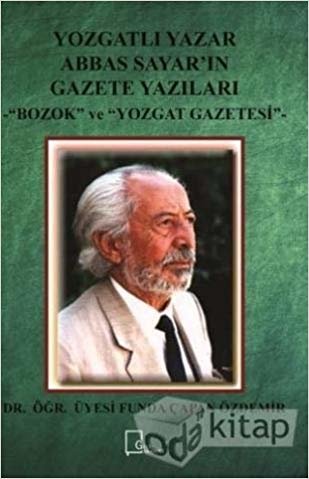 Yozgatlı Yazar Abbas Sayar’ın Gazete Yazıları: Bozok ve Yozgat Gazetesi indir