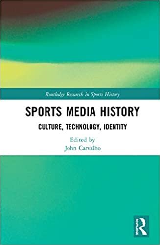 indir Sports Media History: Culture, Technology, Identity (Routledge Research in Sports History)