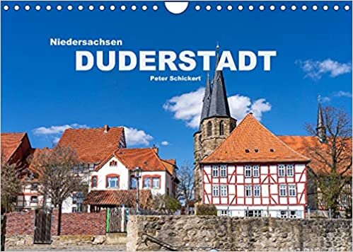 Niedersachsen - Duderstadt (Wandkalender 2022 DIN A4 quer): Eine der schoensten Fachwerkstaedte Deutschlands in einem Kalender vom Reisefotografen Peter Schickert. (Monatskalender, 14 Seiten )