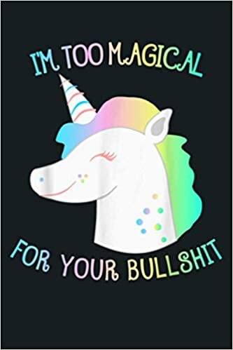 indir Funny I M Too Magical For Your Bullshit Unicorn: Notebook Planner - 6x9 inch Daily Planner Journal, To Do List Notebook, Daily Organizer, 114 Pages