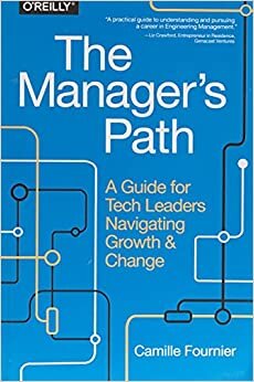 ダウンロード  The Manager's Path: A Guide for Tech Leaders Navigating Growth and Change 本