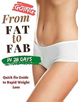 ダウンロード  From Fat To Fab: Step by Step Book Guide For Complete Weight Loss in 28 days (English Edition) 本