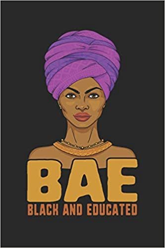 تحميل BAE Black and Educated: Notebook Journal Black Girl Magic African American Heritage Pride in Black History. Afro Kink Is Beautiful.