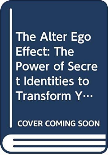 ダウンロード  The Alter Ego Effect: The Power of Secret Identities to Transform Your Life 本