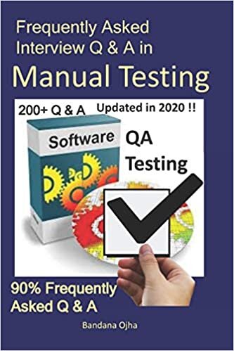 Frequently Asked Interview Q & A in Manual Testing: 90% Frequently Asked Q & A: 14