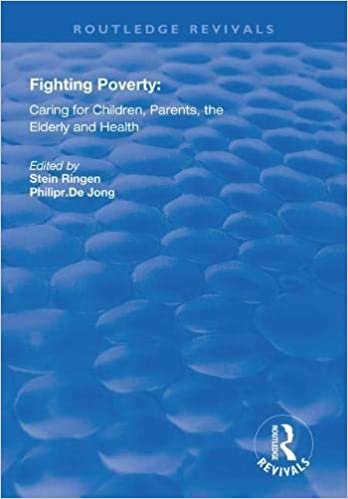Fighting Poverty: Caring for Children, Parents, the Elderly and Health (Routledge Revivals) ダウンロード