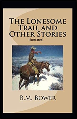 The Lonesome Trail and Other Stories Illustrated indir