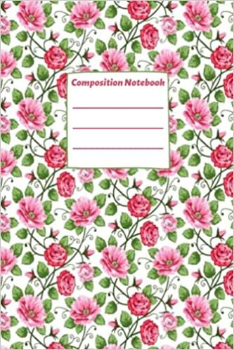 Amanda Carter Composition Notebook: Beautiful roses on white background Notebook Lined Journal | 100 Pages | 6 x 9 | Children Kids Girls Teens Women Men تكوين تحميل مجانا Amanda Carter تكوين