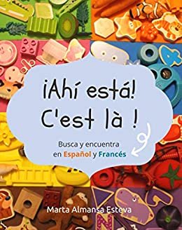 ダウンロード  ¡Ahi esta! C'est la !: Busca y encuentra en Español y Frances (French Edition) 本