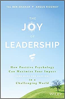 The Joy of الرائد: كيف الإيجابية علم النفس يمكن أن لتعظيم الأثر الخاصة بك (و يجعلك أكثر سعادة) في عالم نتحدى