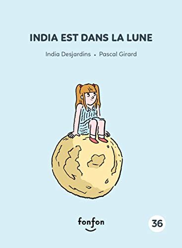 ダウンロード  India est dans la lune: India et moi (French Edition) 本