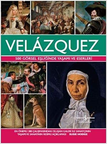 Velazquez: 500 Görsel Eşliğinde Yaşamı ve Eserleri indir