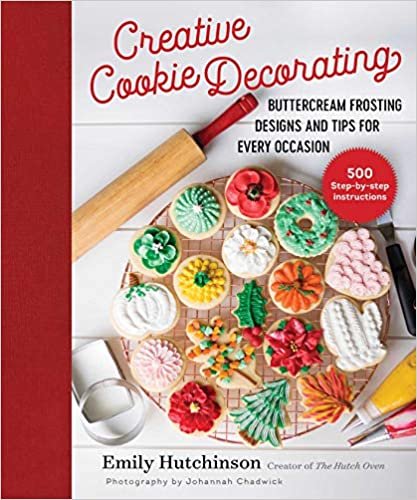 ダウンロード  Creative Cookie Decorating: Buttercream Frosting Designs and Tips for Every Occasion 本