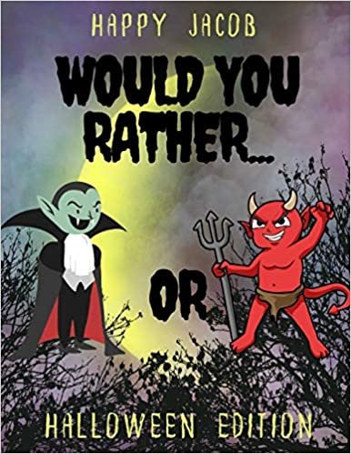 Would You Rather Halloween Edition: Spooky Halloween Book For Kids & Whole Family | Crazy Choices & Hilarious Situations | Trick Or Treat Gift For Kids indir