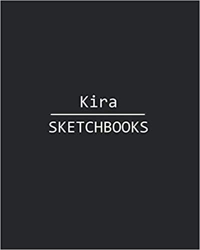 indir Kira Sketchbook: 140 Blank Sheet 8x10 inches for Write, Painting, Render, Drawing, Art, Sketching and Initial name on Matte Black Color Cover , Kira Sketchbook