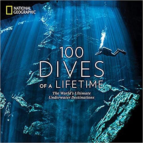 indir 100 Dives of a Lifetime: The World&#39;s Ultimate Underwater Destinations