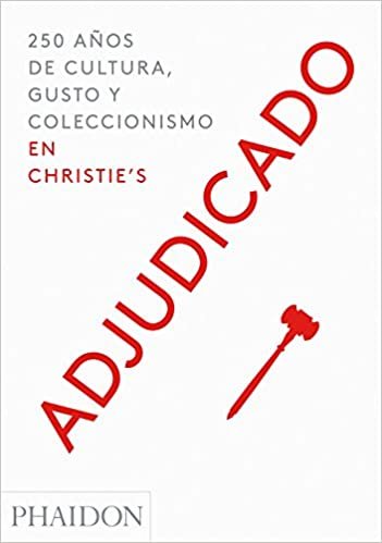 indir Adjudicado: 250 Anos de Cultura, Gusto Y Coleccionismo En Christie?s (Going Once) (Spanish Edition)