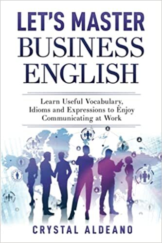تحميل Let&#39;s Master Business English: Learn Useful Vocabulary, Idioms and Expressions to Enjoy Communicating at Work