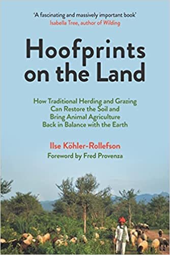 تحميل Hoofprints on the Land: How Traditional Herding and Grazing Can Restore the Soil and Bring Animal Agriculture Back in Balance with the Earth
