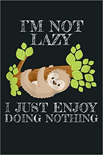 indir I M Not Lazy Just Enjoy Doing Nothing Funny Sloth Animal: Notebook Planner - 6x9 inch Daily Planner Journal, To Do List Notebook, Daily Organizer, 114 Pages