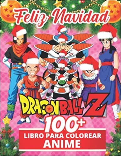 feliz navidad - Anime Libro de colorear: Un magnífico Libro Dragon ball Para Colorear ( +100 Dibujos) Libro de colorear para niños y adultos: Goku, ... Maestro Roshi y muchos más! Regalo de Navidad