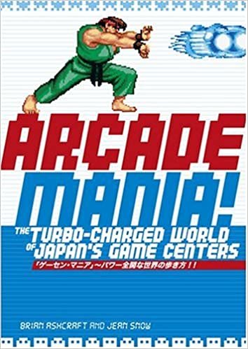 ダウンロード  英文版 ゲーセン・マニア - Arcade Mania: The Turbo-charged World of Japan's Game Centers 本