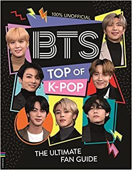 تحميل BTS: Top of K-Pop: The Ultimate Fan Guide