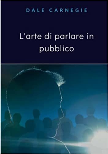 تحميل L&#39;arte di parlare in pubblico (tradotto) (Italian Edition)
