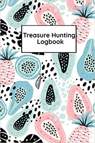 Treasure Hunting Notebook: Metal Detecting Logbook - Metal Detectorists Journal