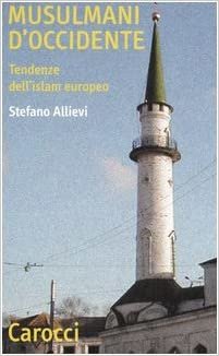 Musulmani d'Occidente. Tendenze dell'Islam europeo (Quality paperbacks)