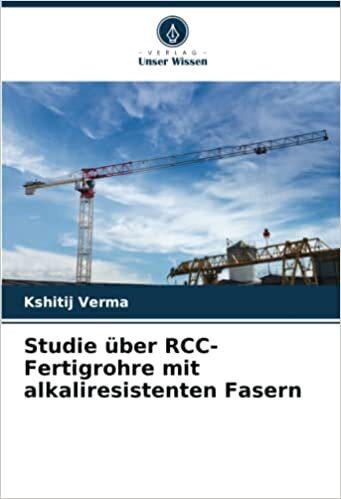 Studie über RCC-Fertigrohre mit alkaliresistenten Fasern (German Edition)