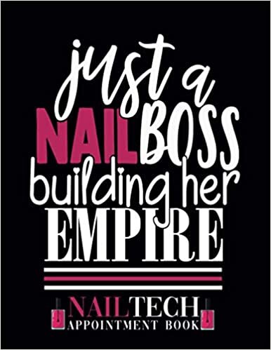 Nail Tech Appointment Book - Just a Nail Boss Building Her Empire: Nail Technician Appointment Book with 15 Min Time Slots | Undated 52 Weeks Monday ... and Hourly Schedule (Salon Appointment Book) indir