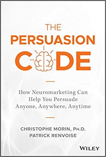 ダウンロード  The Persuasion Code: How Neuromarketing Can Help You Persuade Anyone, Anywhere, Anytime 本