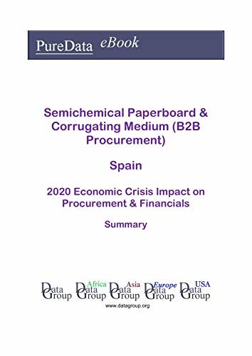 ダウンロード  Semichemical Paperboard & Corrugating Medium (B2B Procurement) Spain Summary: 2020 Economic Crisis Impact on Revenues & Financials (English Edition) 本
