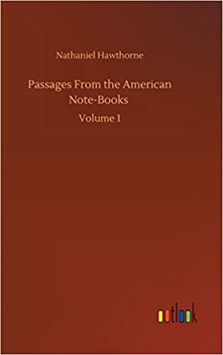 Passages From the American Note-Books: Volume 1 indir