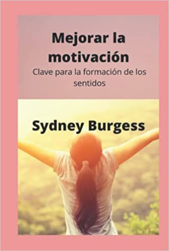 تحميل Mejorar la motivación: Clave para la formación de los sentidos (Spanish Edition)